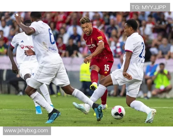 利物浦友谊赛大胜巴黎圣日耳曼五球狂潮引发全场热烈反响